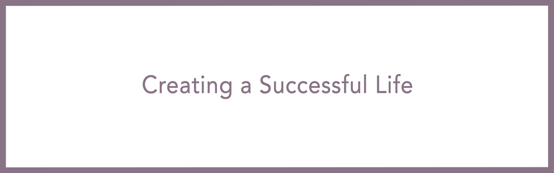 Creating a Successful Life - Article 5