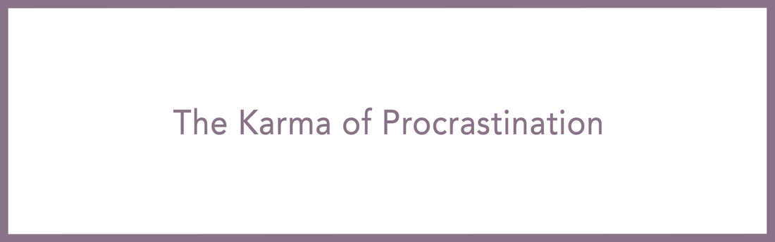The Karma of Procrastination - Article 14