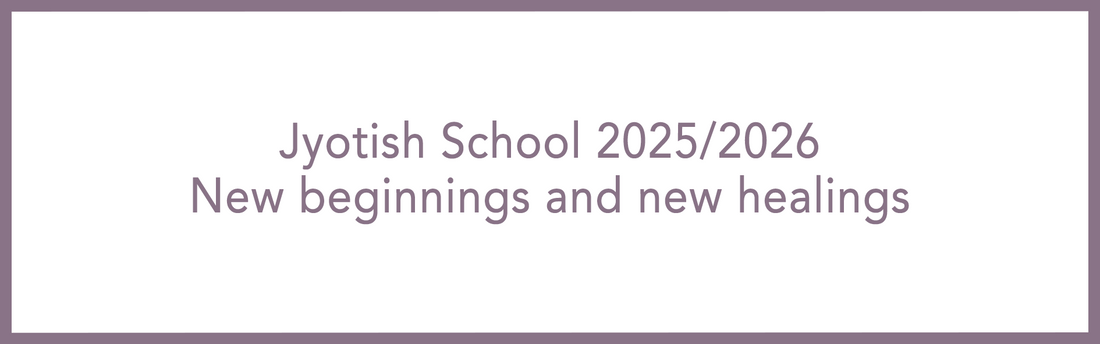 Jyotish School 2025/2026 – New beginnings and new healings - Article 15