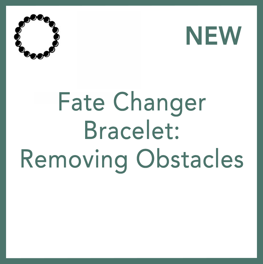 Fate Changer Bracelet - Removing Obstacles