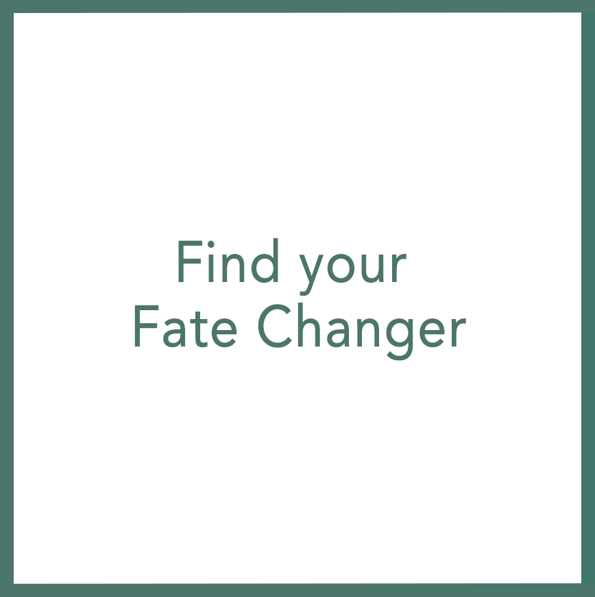 Find your Fate Changer