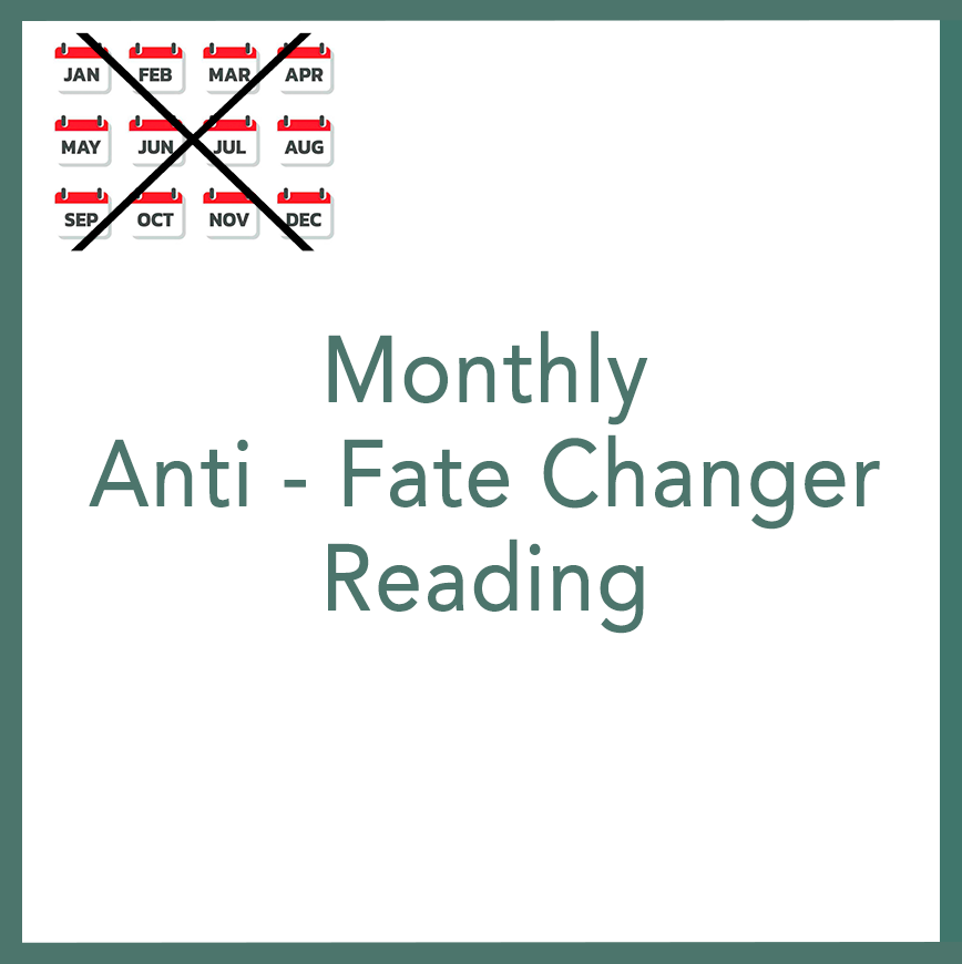 Monthly Anti - Fate Changer Reading