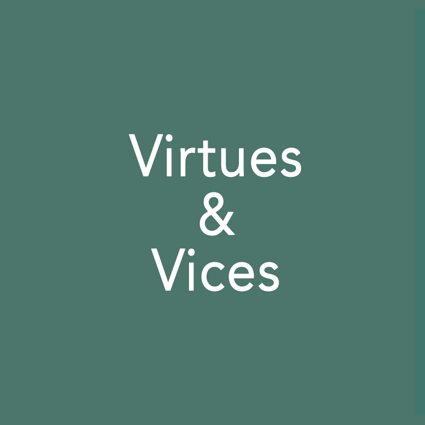 Virtues & Vices