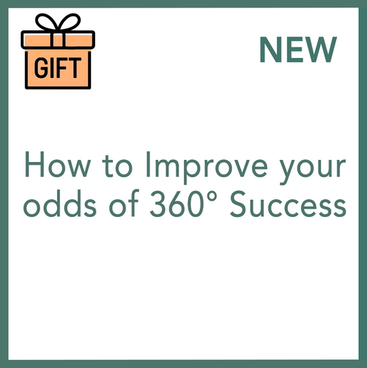 How to Improve your odds of 360° Success