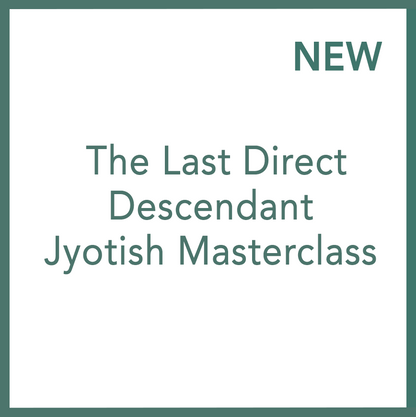 The Last Direct Descendant - Jyotish Masterclass