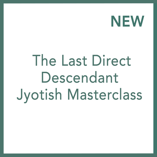 The Last Direct Descendant - Jyotish Masterclass