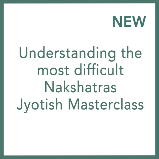 Understanding the most difficult Nakshatras - Jyotish Masterclass